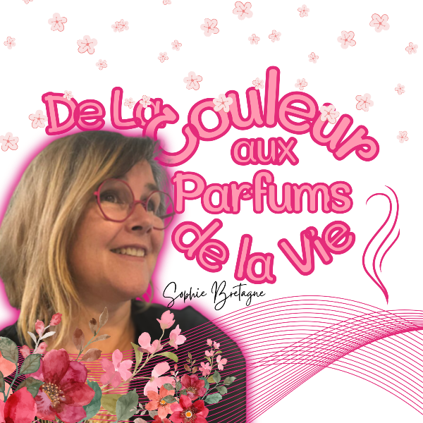 De la Couleur aux Parfums de la Vie