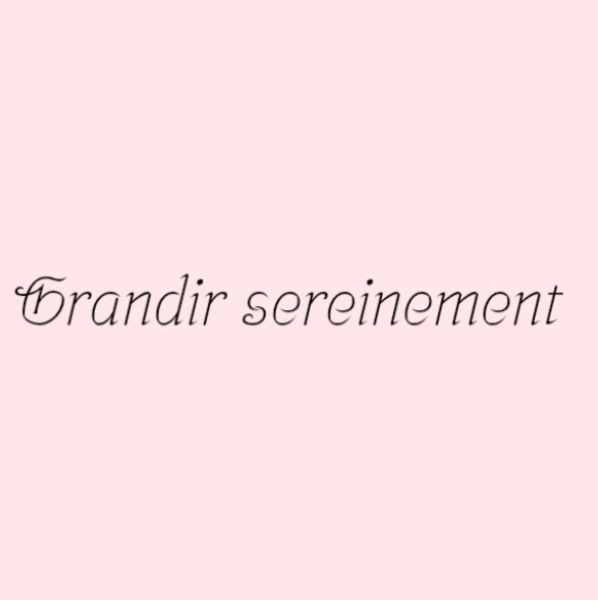 Grandir sereinement