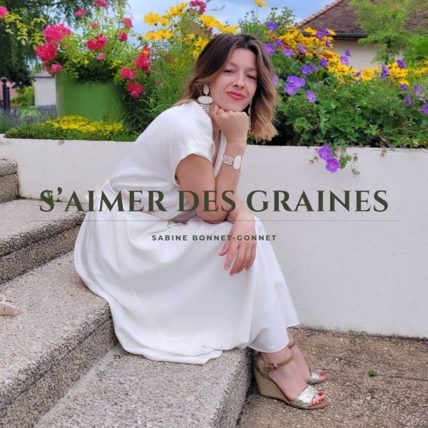 S’Aimer des Graines, Sabine Bonnet-Gonnet 