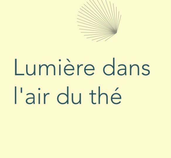 photo activite Lumière Dans L’Air du Thé 