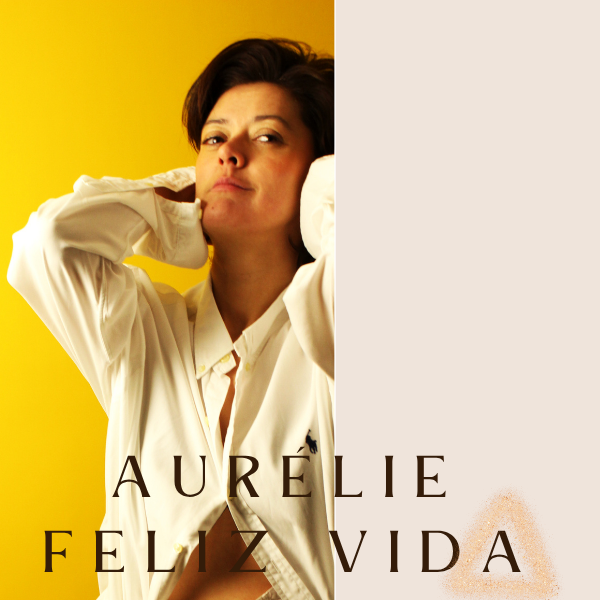 Aurélie FERNANDEZ à Feliz Vida Coaching
