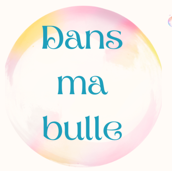 Dans ma bulle