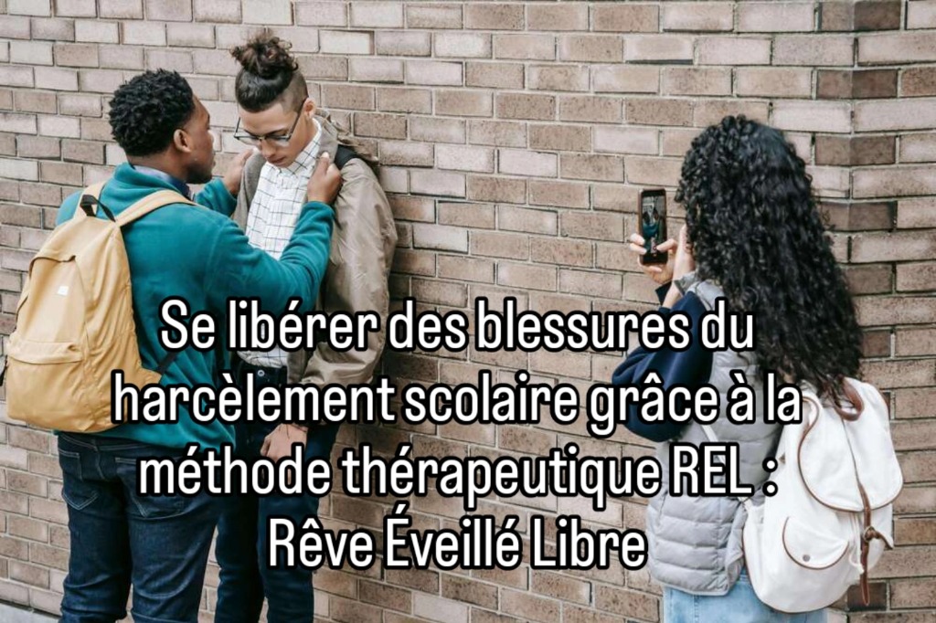 illustration Se libérer des blessures du harcèlement scolaire grâce à la méthode thérapeutique REL : Rêve Éveillé Libre