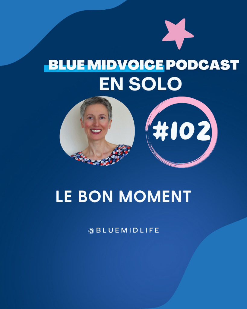 illustration LE BON MOMENT : PODCAST BLUE MIDVOICE EPISODE 102
