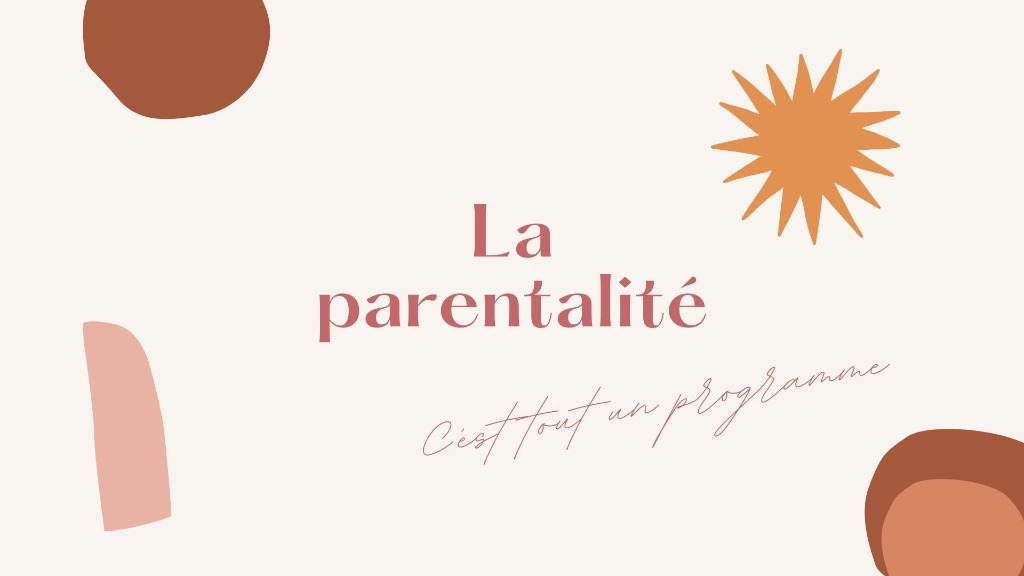 illustration La parentalité, c'est tout un programme