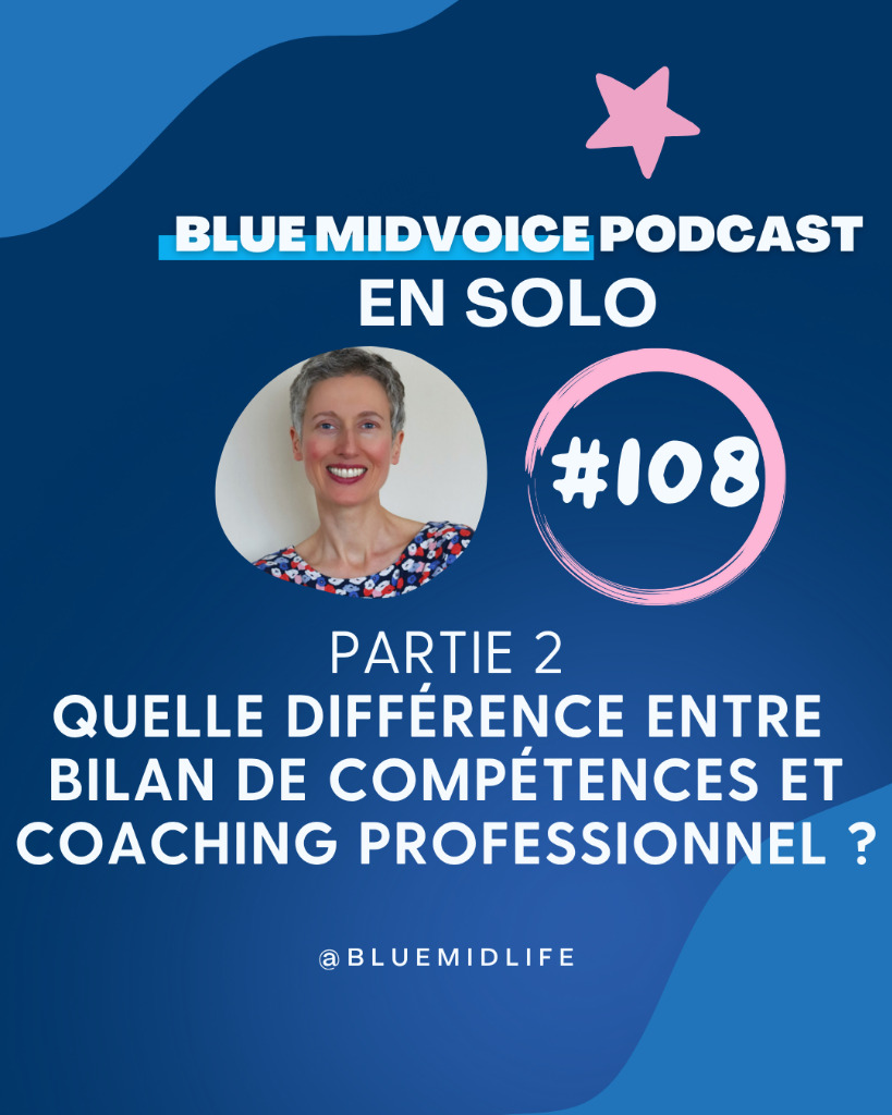 illustration QUELLE DIFFÉRENCE ENTRE BILAN DE COMPÉTENCES ET COACHING PRO ? PODCAST BLUE MIDVOICE EPISODE 108 PARTIE 2