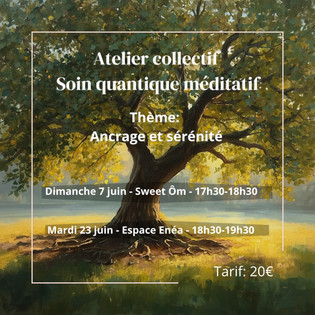 illustration ✨🌳Soin Quantique Méditatif en juin sur le thème Ancrage et Sérénité🌳✨